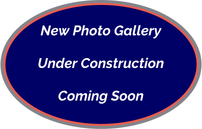 New Photo Gallery Under Construction Coming Soon